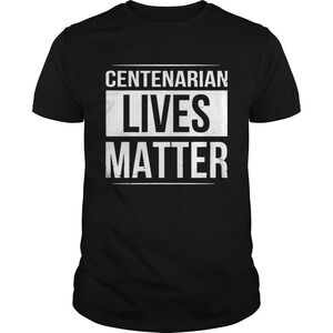 Centenarian Lives Matter Black And White Styled Tshirt